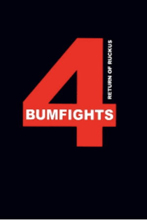 Bumfights 4:Return Of Ruckus