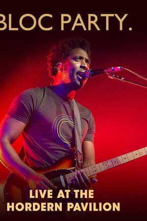 Bloc Party: Live at The Hordern Pavilion