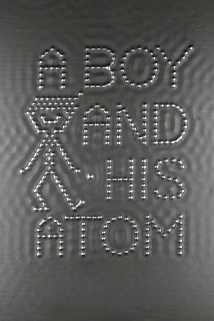 A Boy and His Atom
