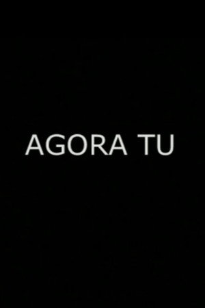 Agora Tu