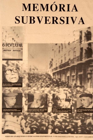 Memória Subversiva: Anarquismo e Sindicalismo em Portugal (1910-1975)
