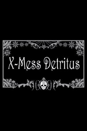 X-Mess Detritus