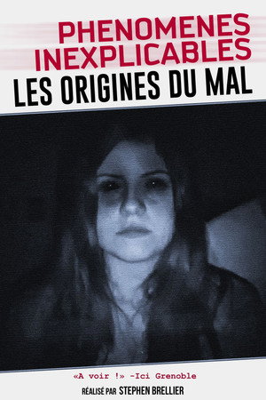 Phénomènes Inexplicables : Les Origines du Mal