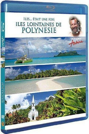 Îles... Était une Fois : Îles lointaines de Polynésie