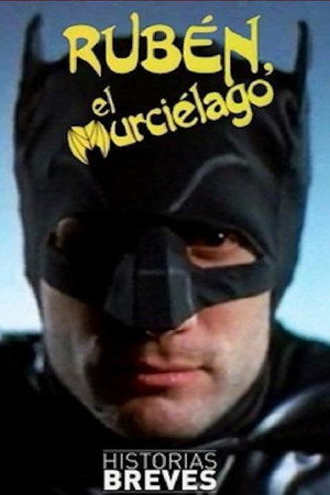 Historias Breves 0: Rubén, el Murciélago