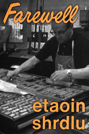 Farewell, Etaoin Shrdlu