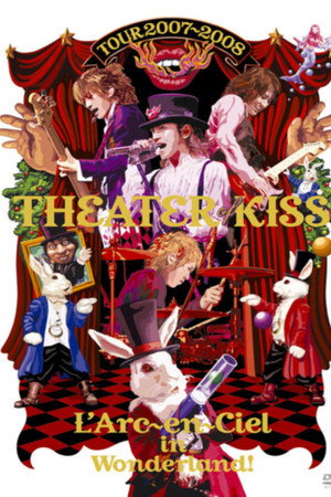 L'Arc~en~Ciel – Tour 2007-2008 Theater Of Kiss