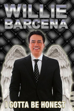 Willie Barcena: I Gotta Be Honest