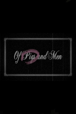 Of Pigs and Men