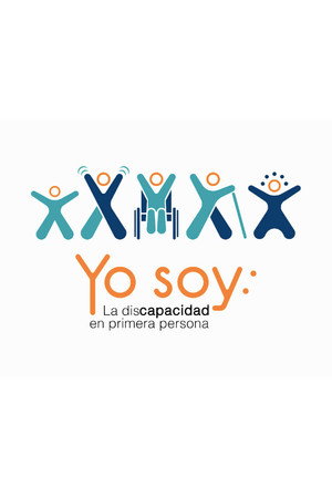 Yo soy: la discapacidad en primera persona
