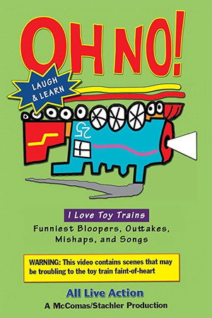 I Love Toy Trains - Oh No!