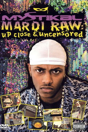 Mystikal: Mardi-Raw: Up Close & Uncensored