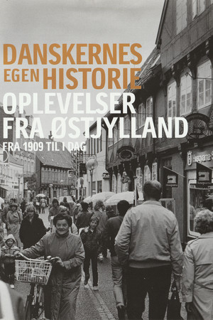 Danskernes egen historie - Oplevelser fra Østjylland