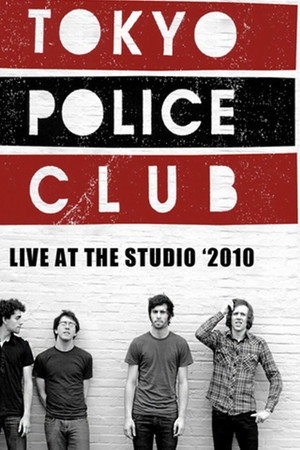 Tokyo Police Club: Live at The Studio