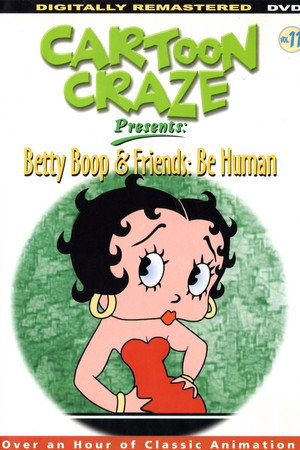 Cartoon Craze Presents: Betty Boop & Friends: Be Human