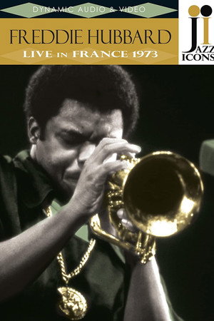 Jazz Icons: Freddie Hubbard Live in France 1973