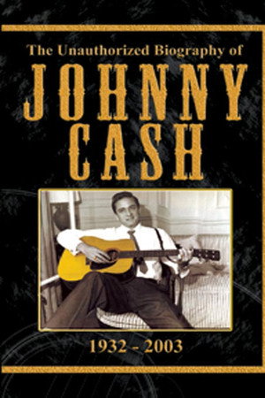 The Unauthorised Biography of Johnny Cash