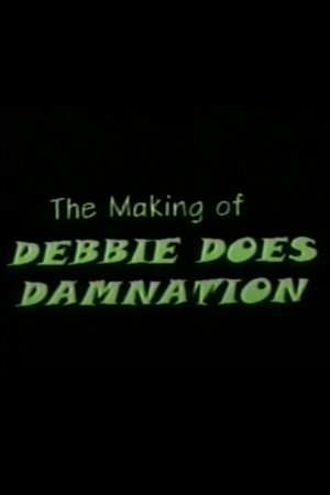 The Making of Debbie Does Damnation