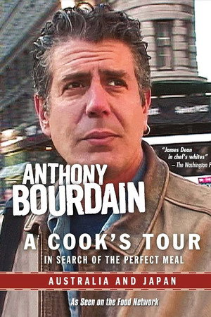 Anthony Bourdain: A Cook's Tour - Australia and Japan