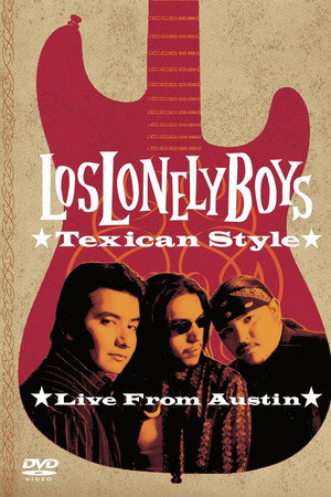 Los Lonely Boys: Texican Style (Live from Austin)