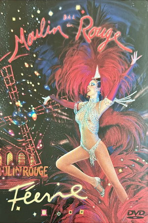 Féerie: Bal Du Moulin Rouge