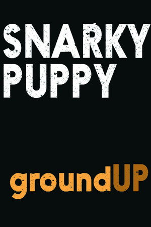 Snarky Puppy: groundUP