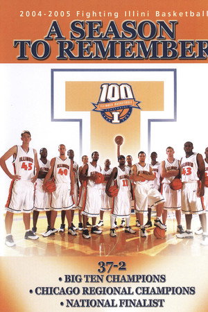 A Season to Remember 2004-2005 Fighting Illini Basketball