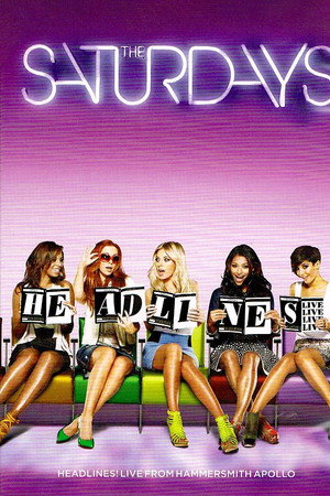The Saturdays: Headlines! Live from the Hammersmith Apollo