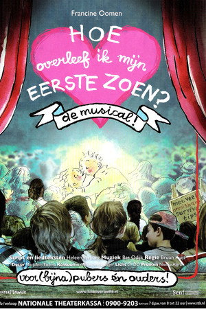Hoe Overleef Ik Mijn Eerste Zoen?: De Musical