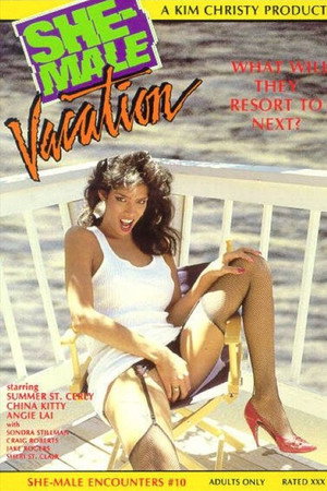 She-Male Encounters 10: She-Male Vacation