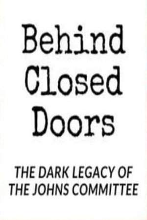 Behind Closed Doors: The Dark Legacy of the Johns Committee