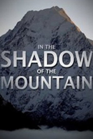 In the Shadow of the Mountain
