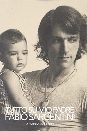 Tutto su mio padre Fabio Sargentini