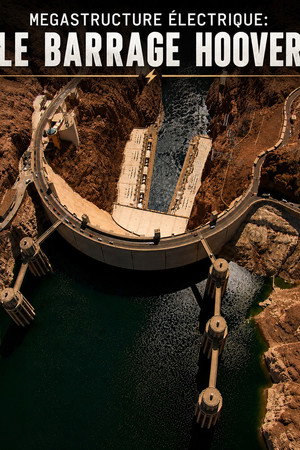 Mégastructures Electrique : Barrage Hoover