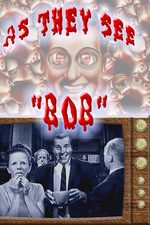 As They See Bob