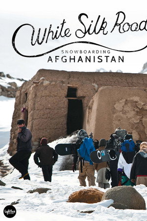 White Silk Road: Snowboarding Afghanistan