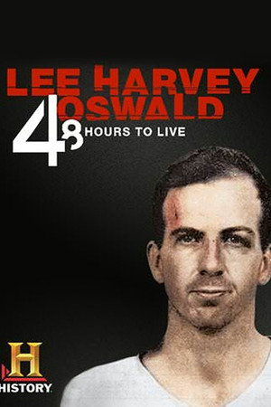 Lee Harvey Oswald: 48 Hours to Live