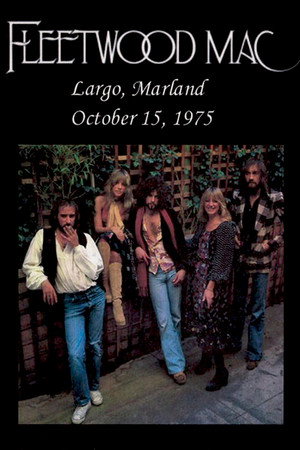 Fleetwood Mac: Live at Capital Centre 1975