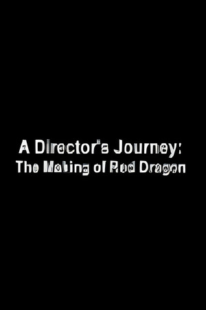 A Director's Journey: The Making of 'Red Dragon'