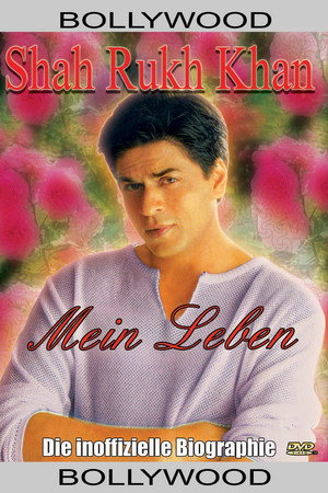 Shahrukh Khan - Mein Leben: Die inoffizielle Biografie