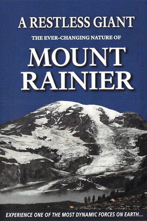 A Restless Giant The Ever-Changing Nature of Mount Rainier