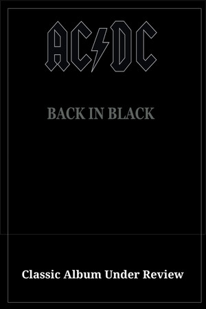 AC/DC's Back In Black - A Classic Album Under Review