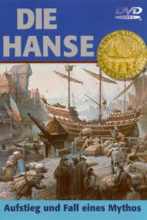Die Hanse - Aufstieg und Fall eines Mythos