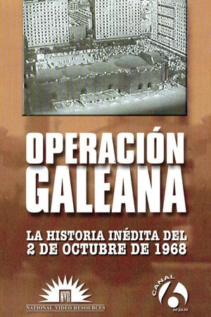 Operación Galeana: La historia inédita del 2 de octubre de 1968