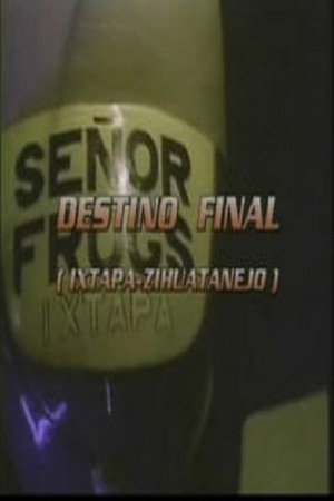 Destino final (Ixtapa - Zihuatenejo)
