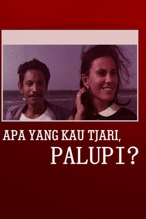 Apa yang Kau Tjari, Palupi?