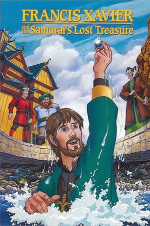 Francis Xavier and the Samurai’s Lost Treasure