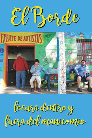 El Borde: locura dentro y fuera del manicomio