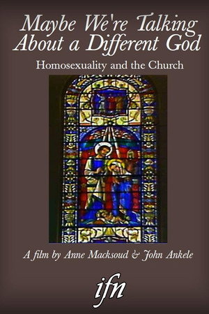 Maybe We're Talking About A Different God: Homosexuality and the Church