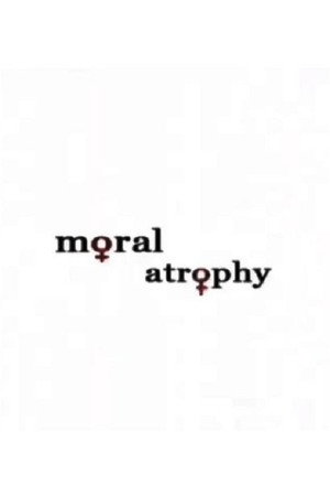 Moral Atrophy